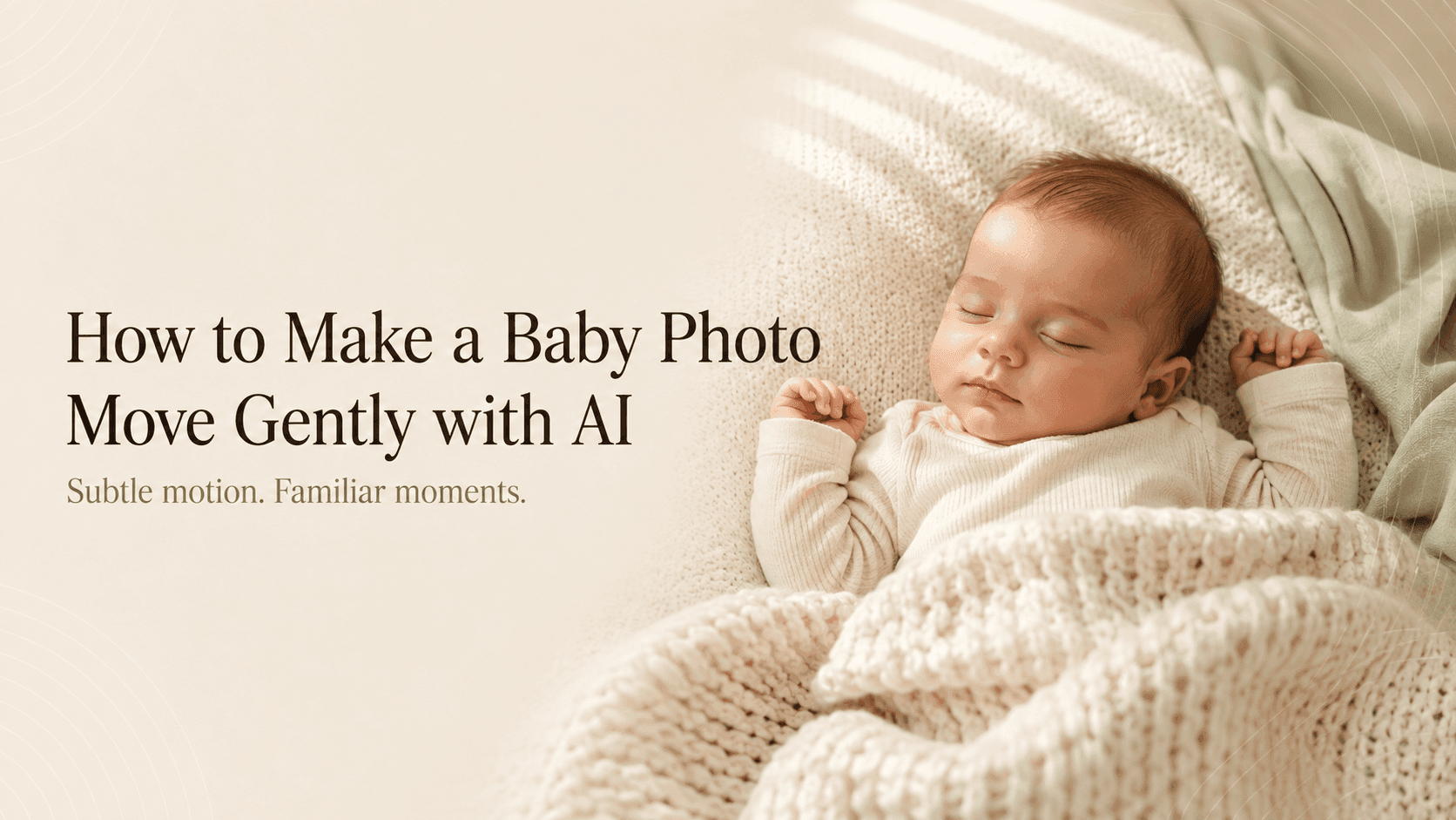 How to Make a Baby Photo Move Gently with AI