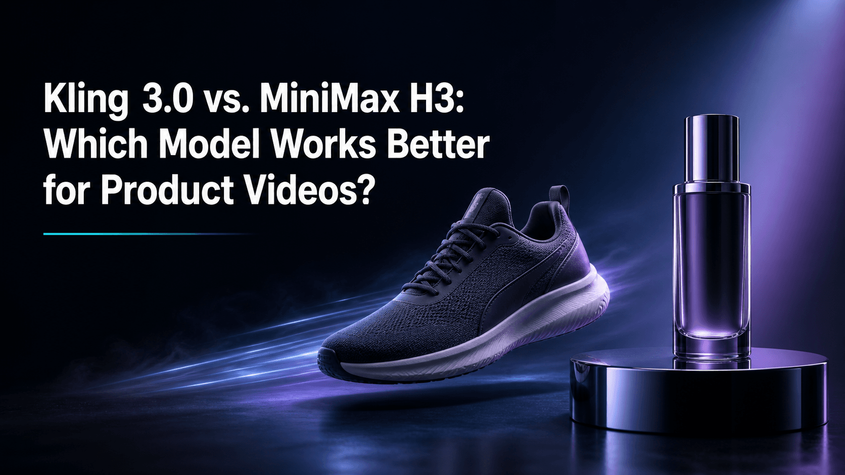 Kling 3.0 vs. MiniMax H3 for Product Video: Which Fits?